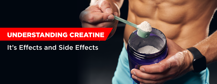 Understanding Creatine: It’s Effects and Side Effects